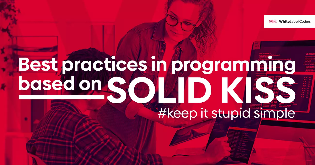 Best Practices in Programming Based on SOLID, KISS and Personal Experience