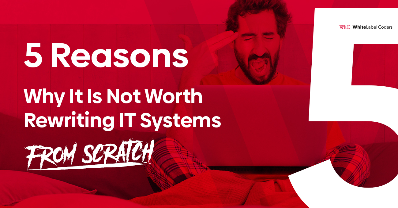 Rewriting IT Systems from Scratch