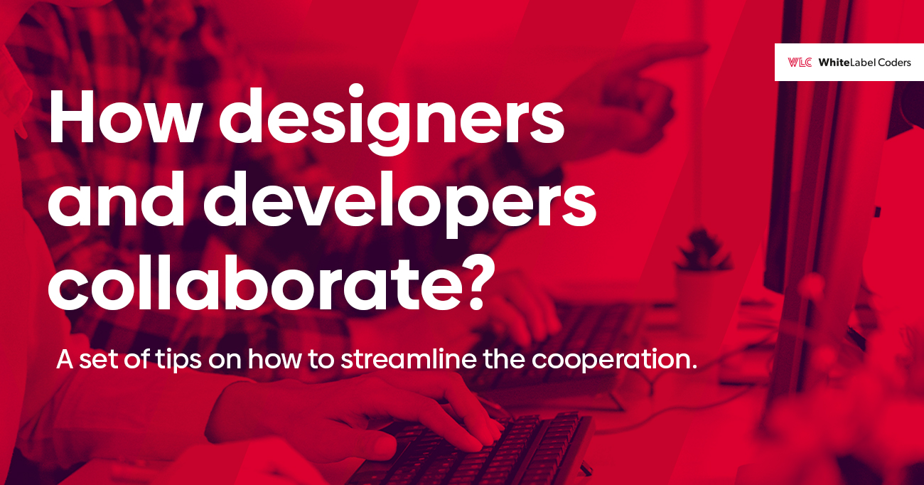 How designers and developers collaborate?