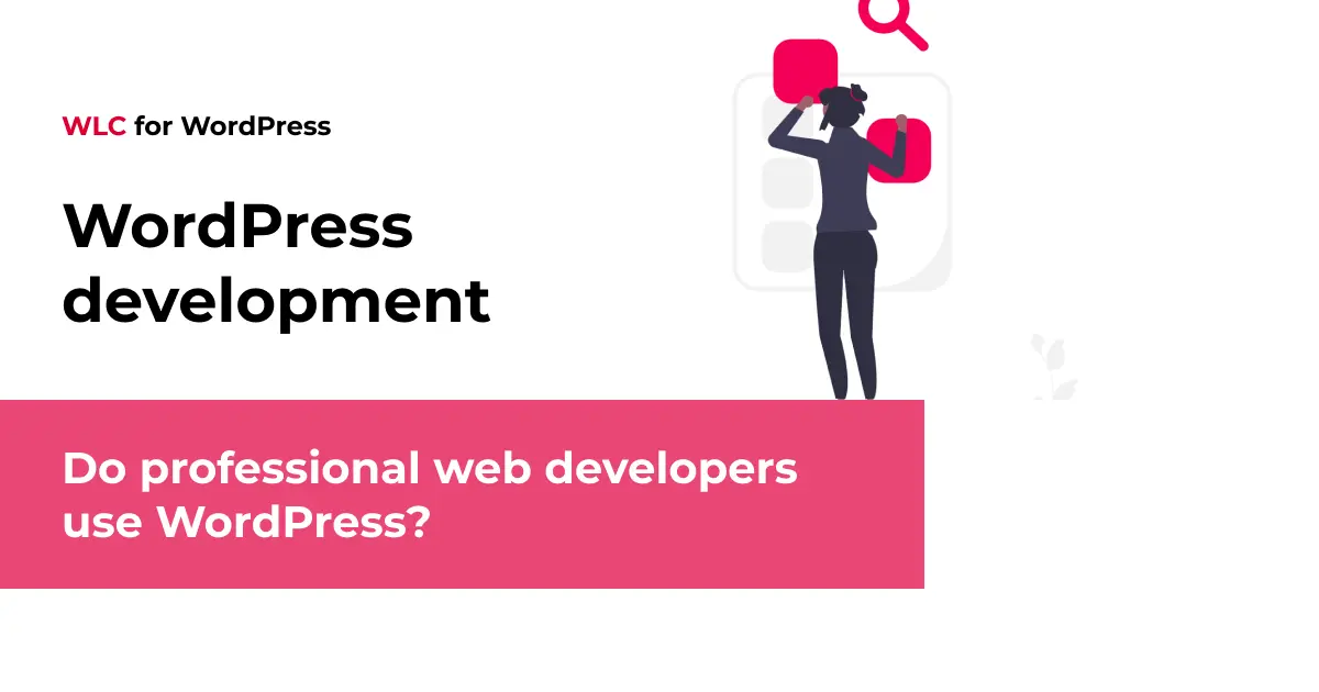 Do professional web developers use WordPress