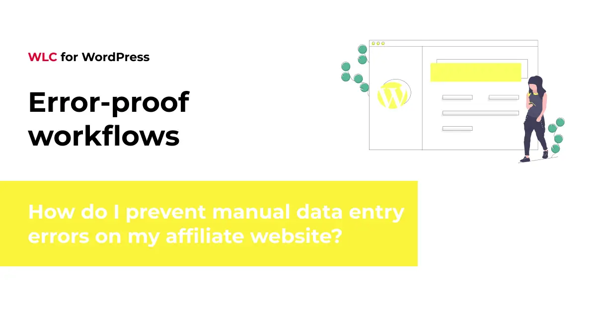 How do I prevent manual data entry errors on my affiliate website