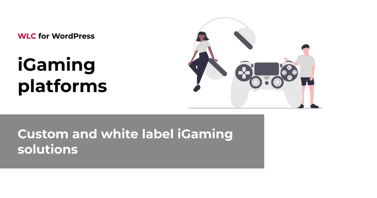 How do you choose between custom and white label iGaming solutions