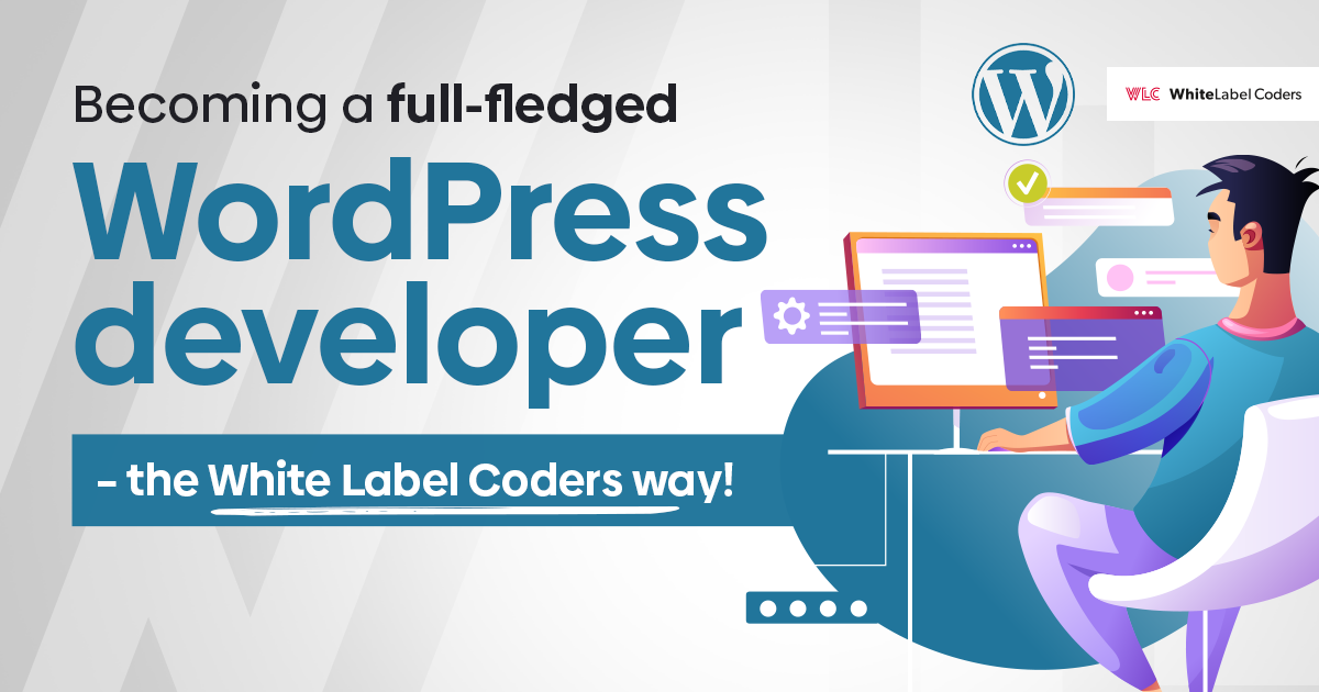 Becoming a full-fledged WordPress developer – the White Label Coders’ way