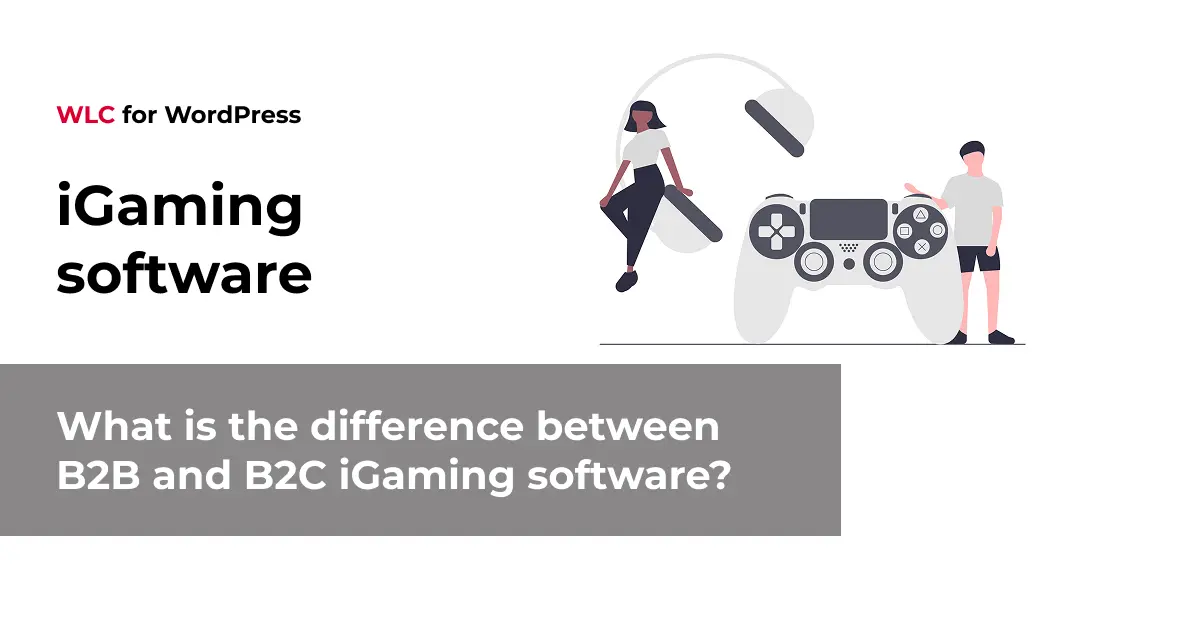 What is the difference between B2B and B2C iGaming software