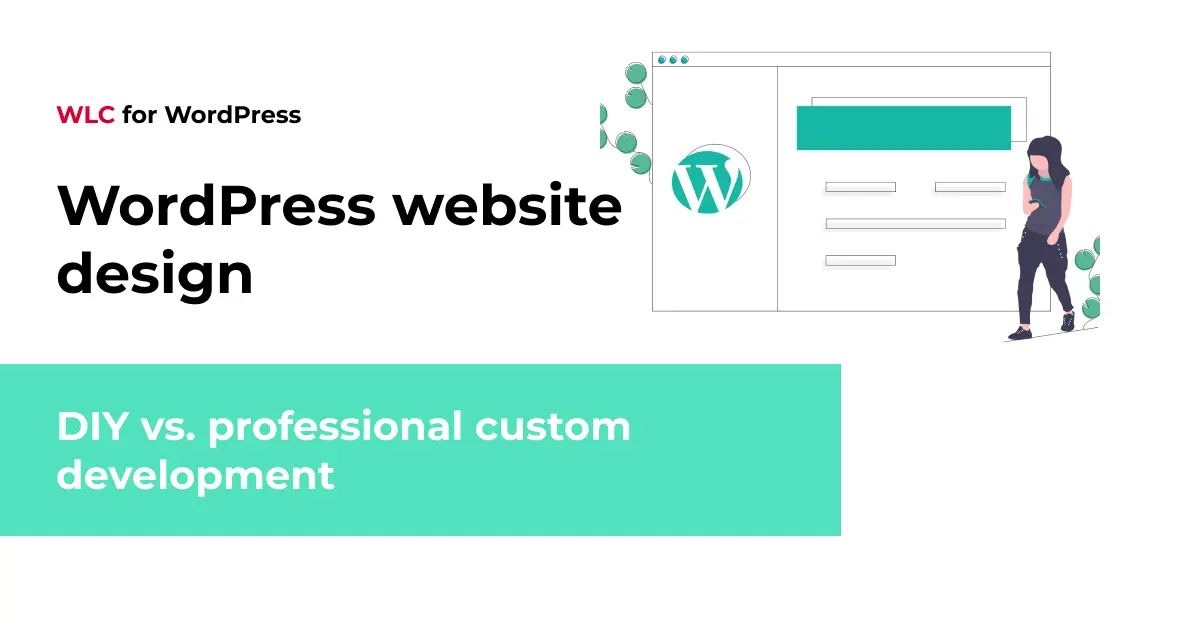 WordPress website design DIY vs. professional custom development